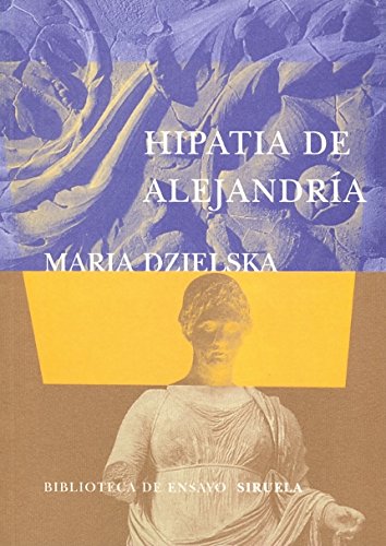Hipatia de Alejandría (Biblioteca de Ensayo / Serie Mayor)