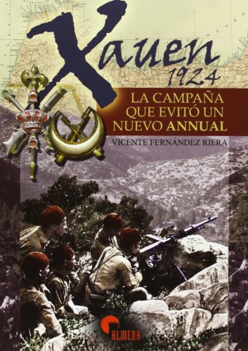 Xauen 1924. La campaña que evitó un nuevo annual (SIN COLECCION)