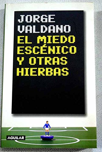 Miedo escenico y otras hierbas, el