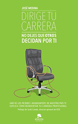 Dirige tu carrera: No dejes que otros decidan por ti (Alienta)
