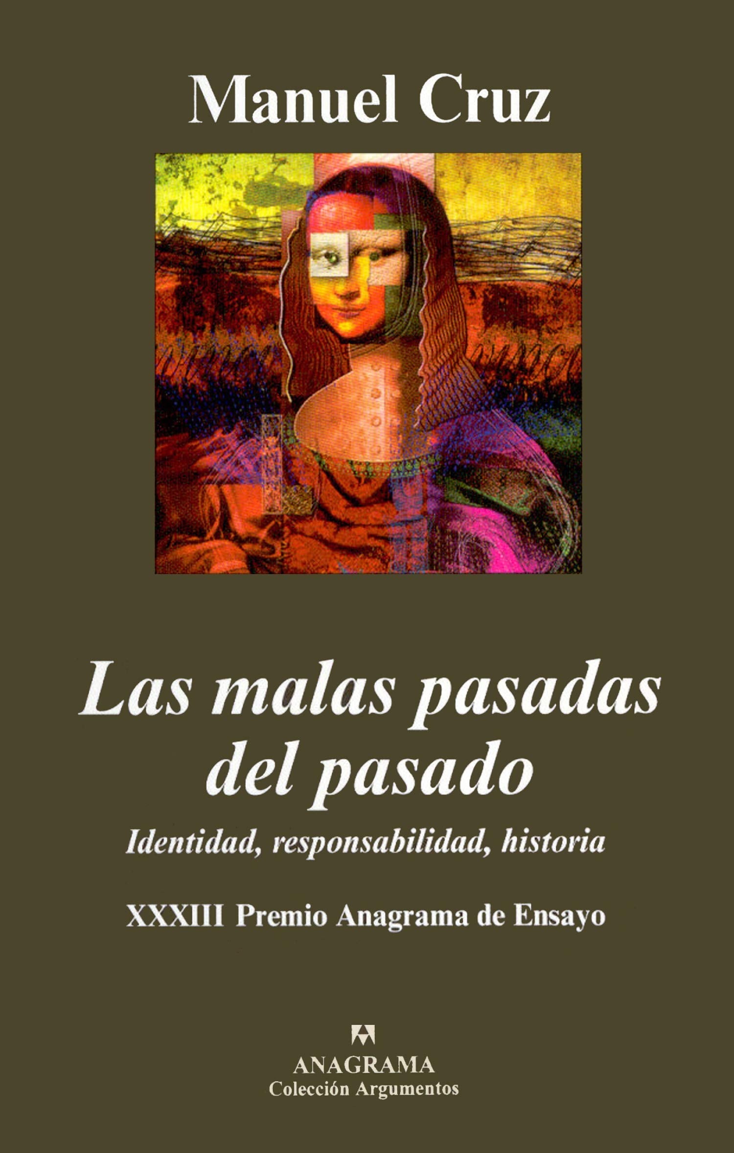 Las malas pasadas del pasado: Identidad, Responsabilidad, Historia: 328 (Argumentos)