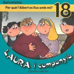 Laura i companyia 18: Per què l'Albert es fica amb mi?