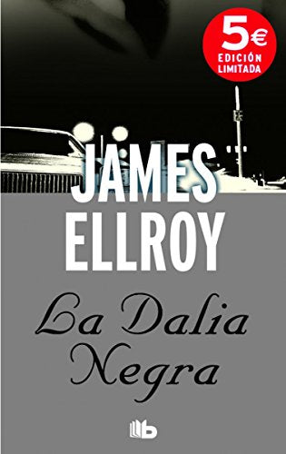 La dalia negra: Cuarteto de Los Angeles I (B DE BOLSILLO)