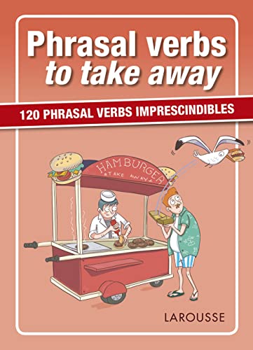 Phrasal verbs to take away (LAROUSSE - Lengua Inglesa - Manuales prácticos)