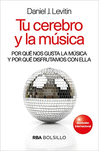 Tu cerebro y la música: Por qué nos gusta la música y por qué disfrutamos con ella (No Ficción)