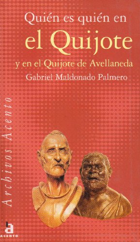 Quien es quien en el Quijote / Who is Who in the Quijote: y en el Quijote de Avellaneda/ And in the Quijote of Avellaneda (Archivos Acento)