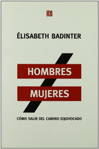HOMBRES MUJERES-COMO SALIR CAMINO EQUIV: Como Salir del Camino Equivocado (Sociologia (fce))
