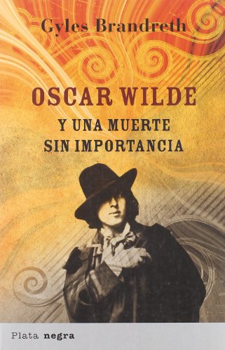 Oscar Wilde y una muerte sin importancia (Plata negra)