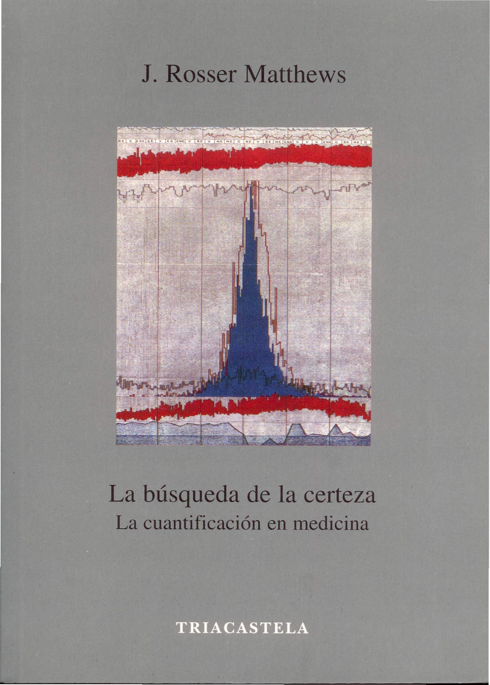 La búsqueda de la certeza - La cuantificación en medicina ( Humanidades médicas )