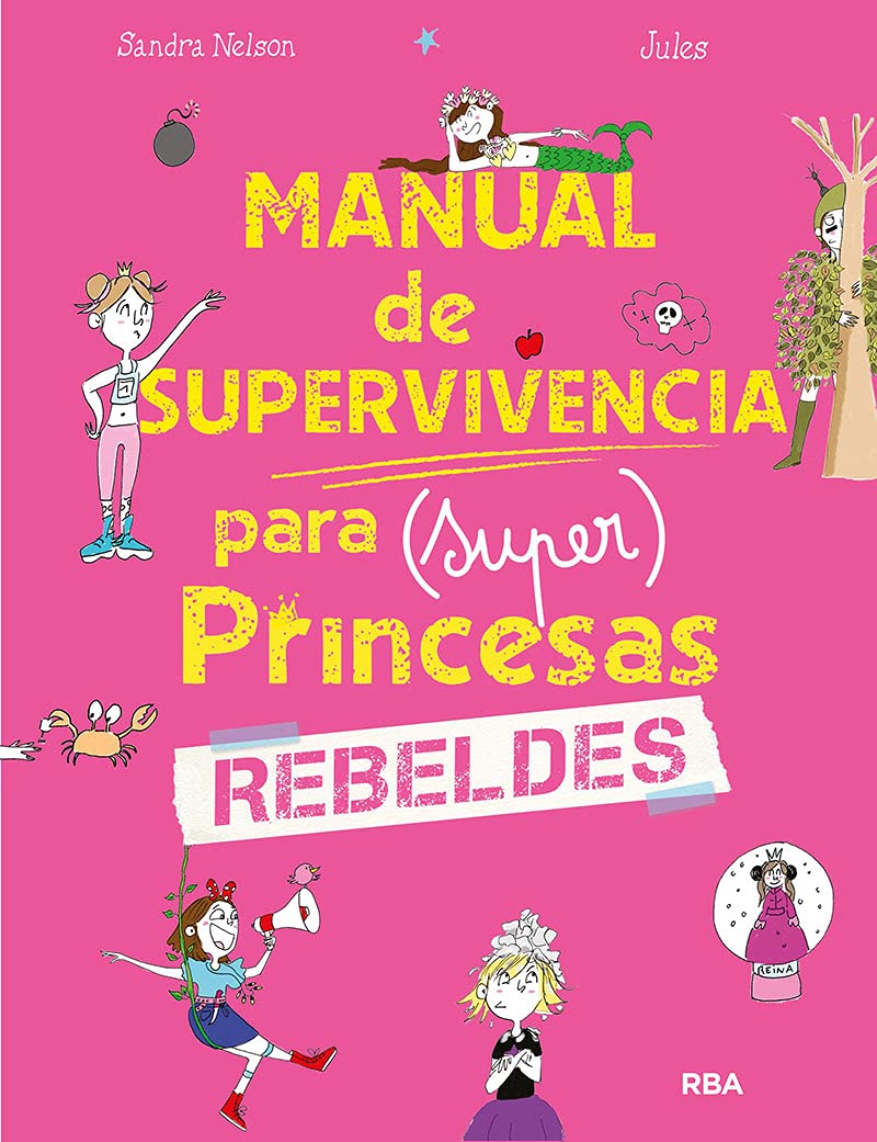 Manual de supervivencia para (super) princesas rebeldes (Peques)