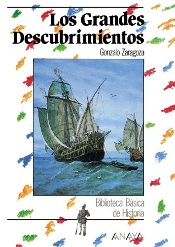 Los Grandes Descubrimientos (Historia - Biblioteca Básica De Historia - Serie «General»)