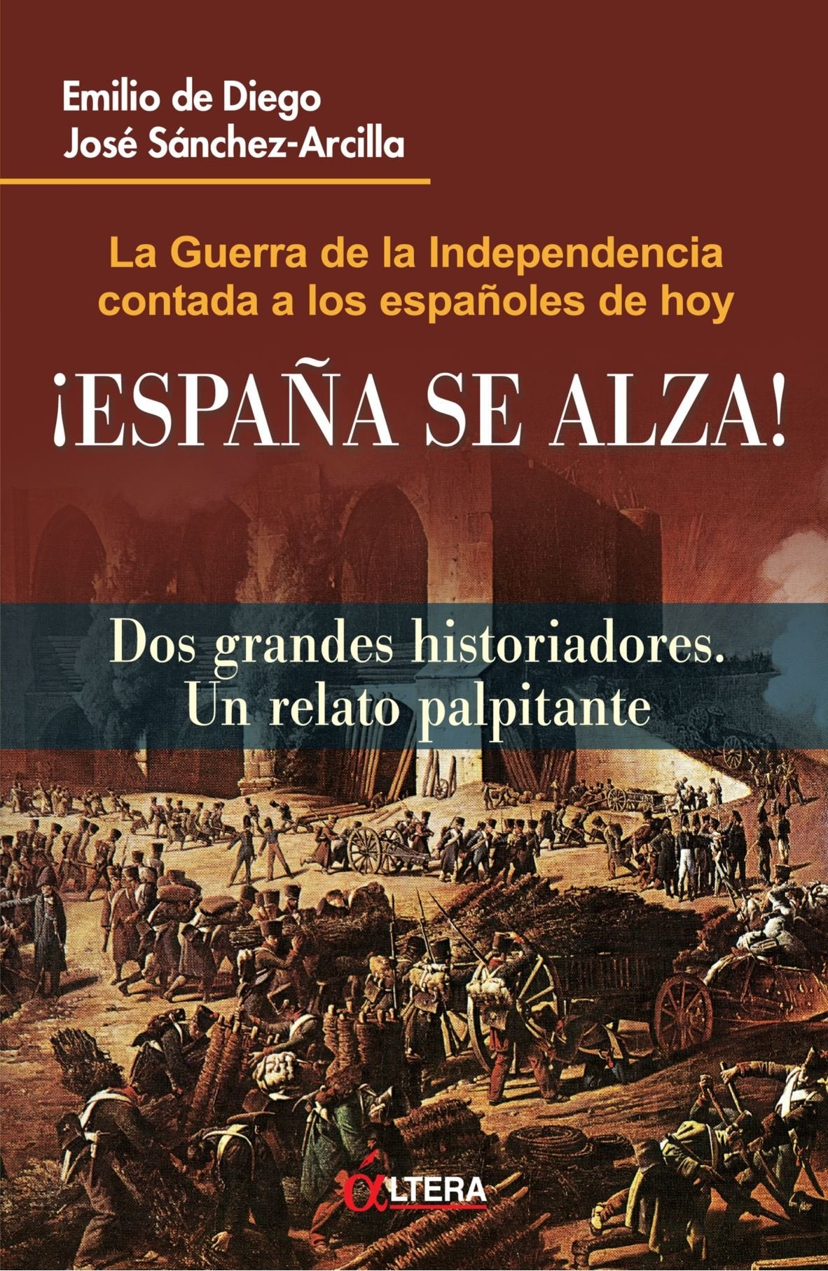 ¡España Se Alza!: La Guerra de La Independencia Contadas a Los Espanoles de Hoy (GENERAL)