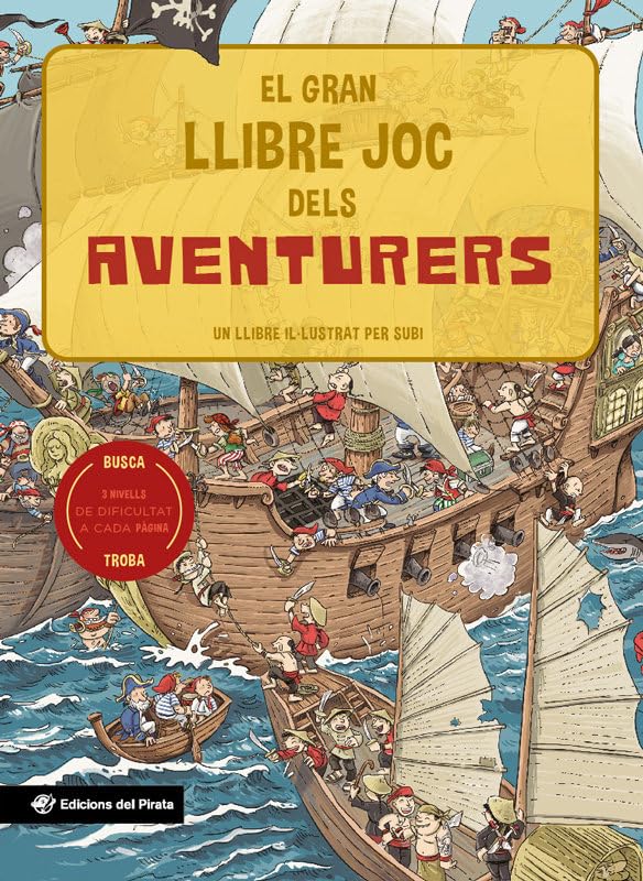 El gran llibre joc dels aventurers: Un llibre amb 3 nivells de joc de 3 a 8 anys. Coneix 6 aventurers i aventureres diferents! (Llibres joc)