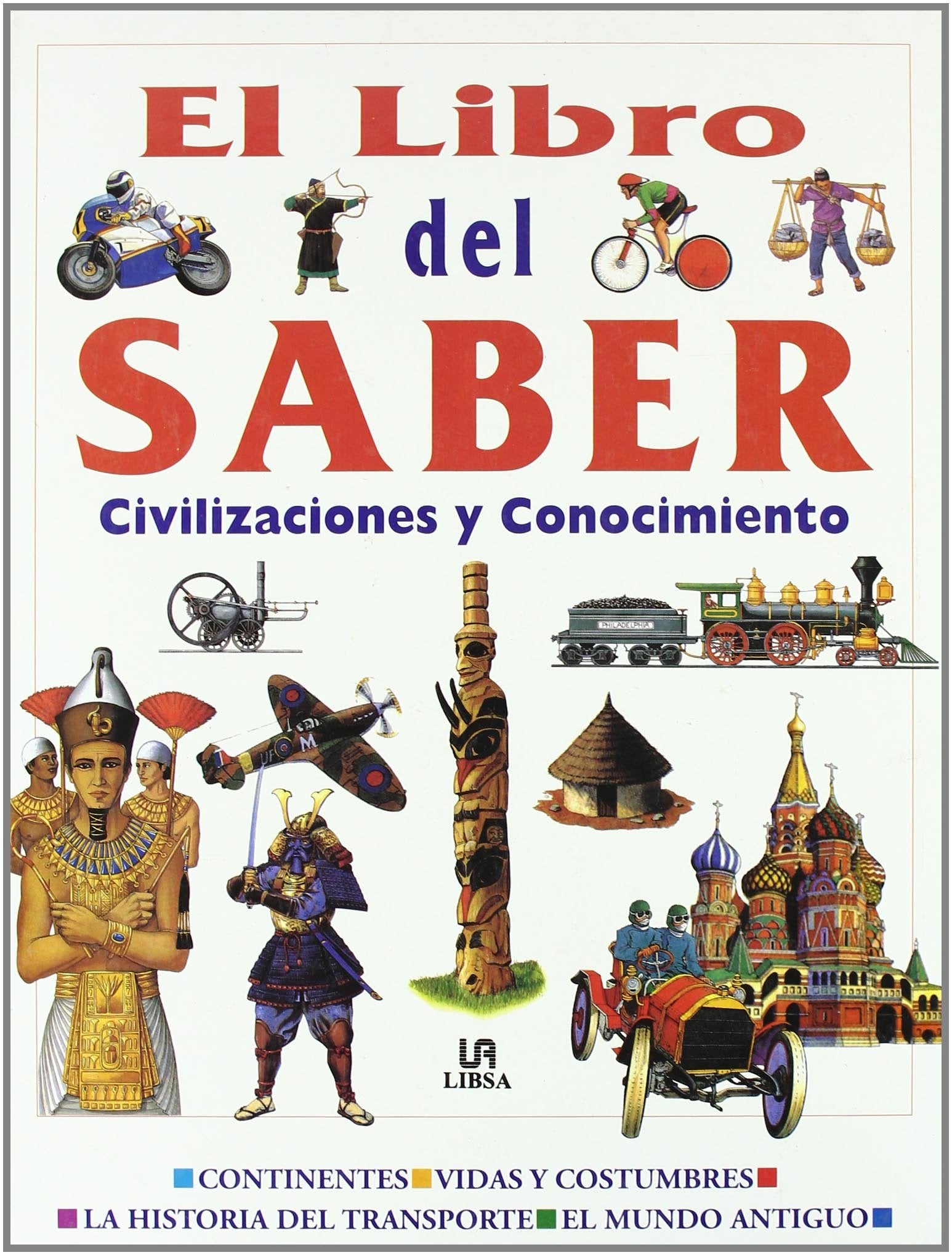 El libro del saber / The picture book of knowledge : Civilizaciones y conocimento / Civilization & Knowledge: Civilizaciones y conocimento/Civilization & Knowledge