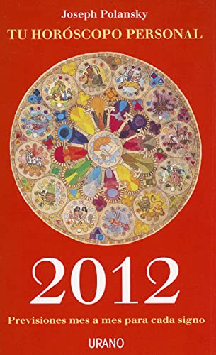 Tu horóscopo personal 2012: Previsiones Mes A Mes Para Cada Signo (Productos especiales)