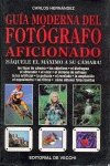 Guia moderno fotografo aficionado (Artes,Oficios Y Profesiones)