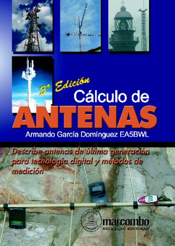 Cálculo de Antenas: Describe antenas de última generación para teconlogía digital
