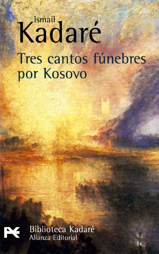 Tres cantos fúnebres por Kosovo (El libro de bolsillo - Bibliotecas de autor - Biblioteca Kadaré)