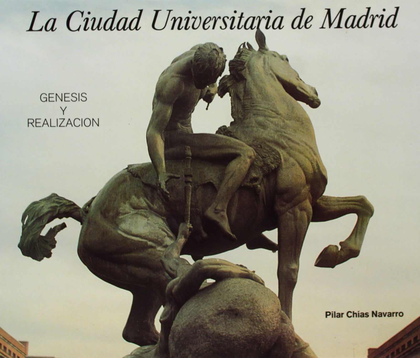 La Ciudad Universitaria de Madrid : génesis y realización