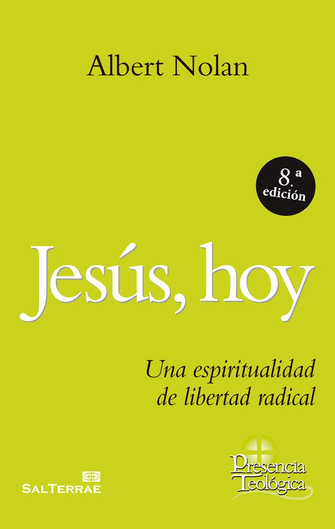 Jesus hoy. 8? Edicion: Una espiritualidad de libertad radical: 157 (Presencia Teológica)