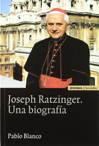 Joseph Ratzinger, una biografía (Astrolabio)