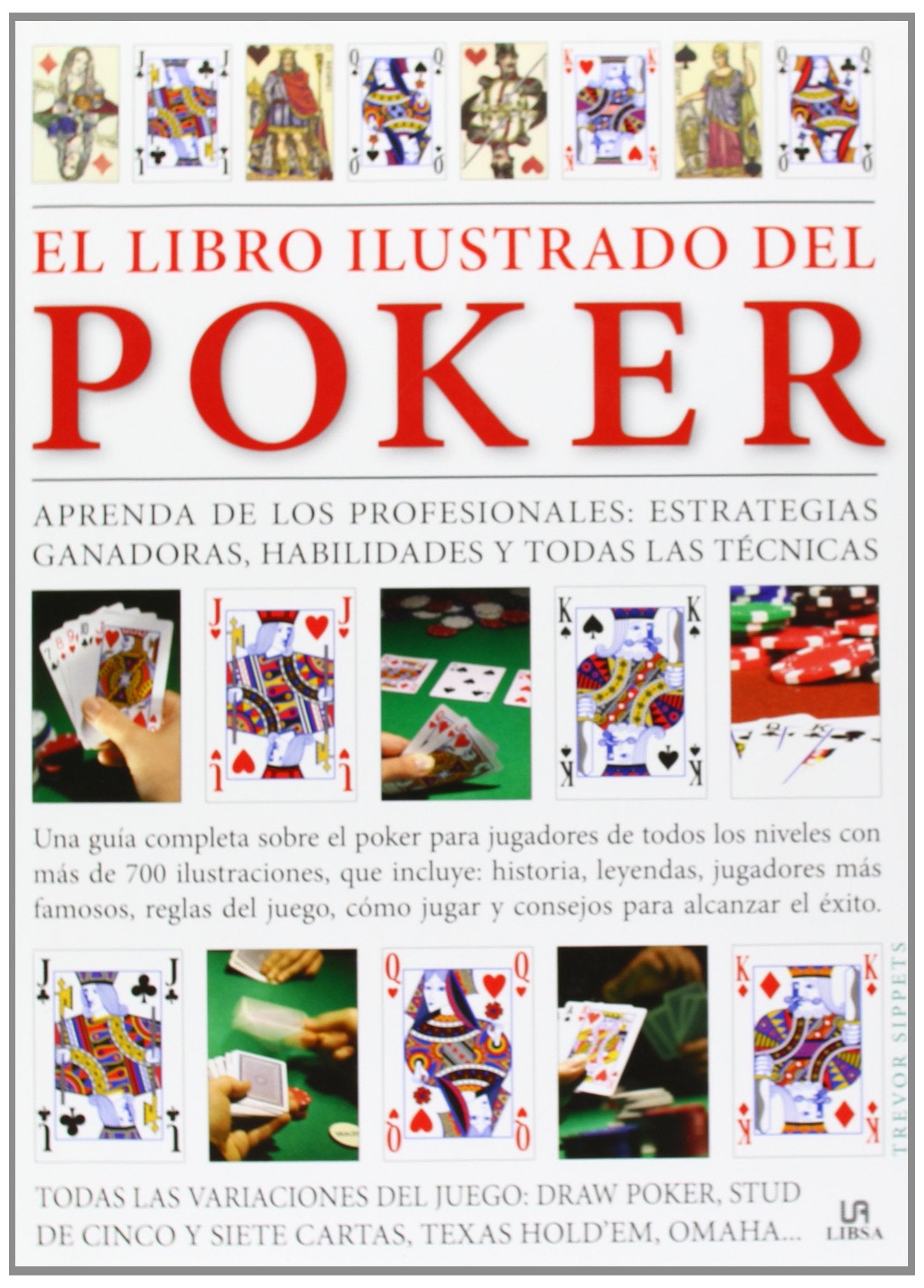 El Libro Ilustrado del Poker: Aprenda de los Profesionales: Estrategias Ganadoras, Habilidades y Todas las Técnicas: 2 (Obras Singulares)