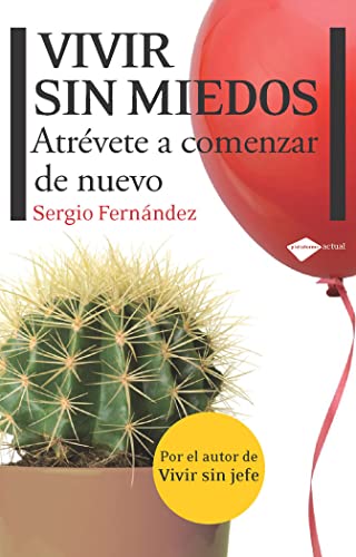 Vivir Sin Miedos: Atrevete a Comenzar de Nuevo (ACTUAL)
