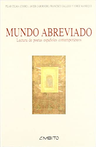 Mundo abreviado : lectura de poetas españoles contemporáneos