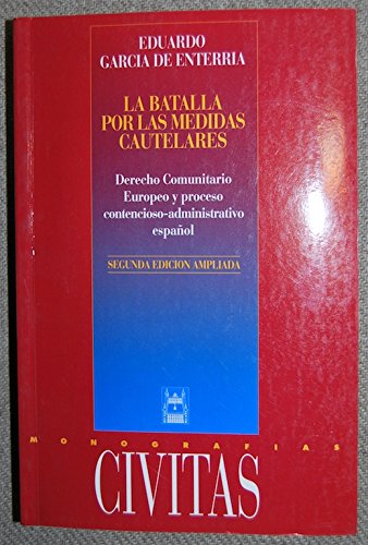 La batalla por las medidas cautelares : derecho comunitario europeo y