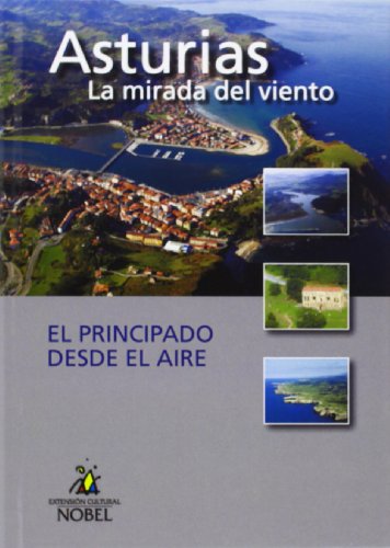 Asturias la mirada del viento. El principado: El Principado