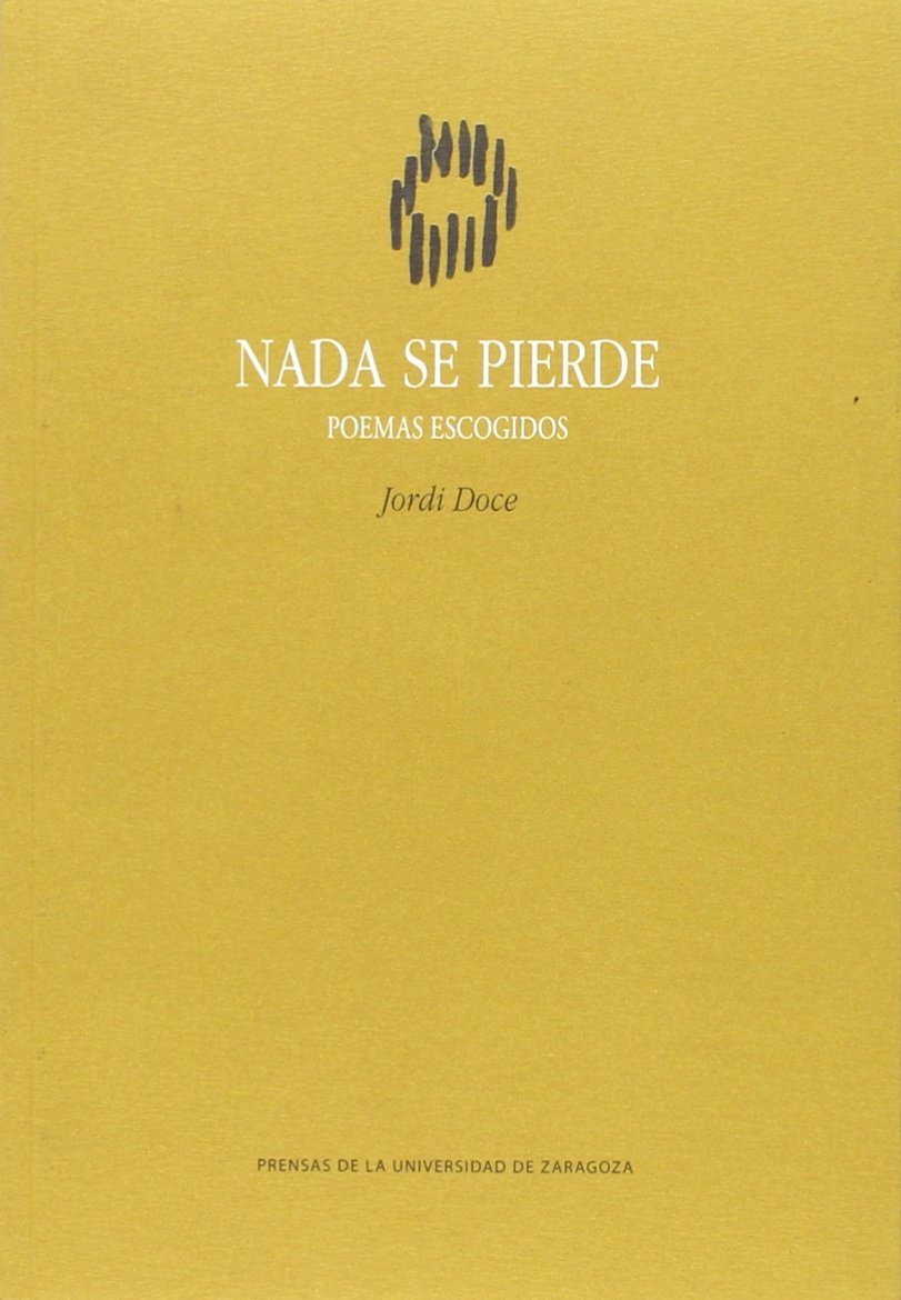 Nada Se Pierde. Poemas Escogidos (La Gruta de las Palabras)