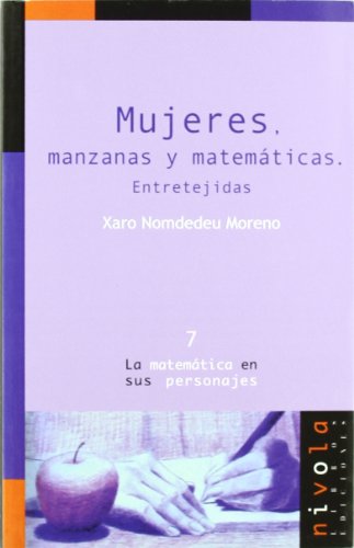 Mujeres, manzanas y matemáticas. Entretejidas: 7 (La matemática en sus personajes)