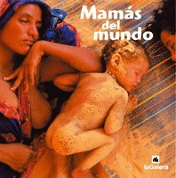 Mamás del mundo (El mundo en fotos)