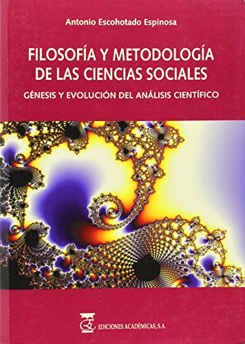 FILOSOFÍA DE LAS CIENCIAS SOCIALES. GÉNESIS Y EVOLUCIÓN DEL ANÁLISIS CIENTÍFICO