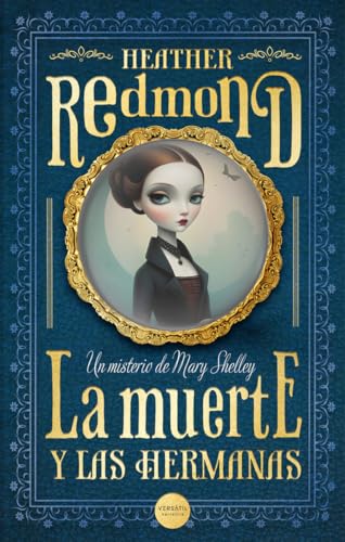 La muerte y las hermanas: Un misterio de Mary Shelley (NARRATIVA)