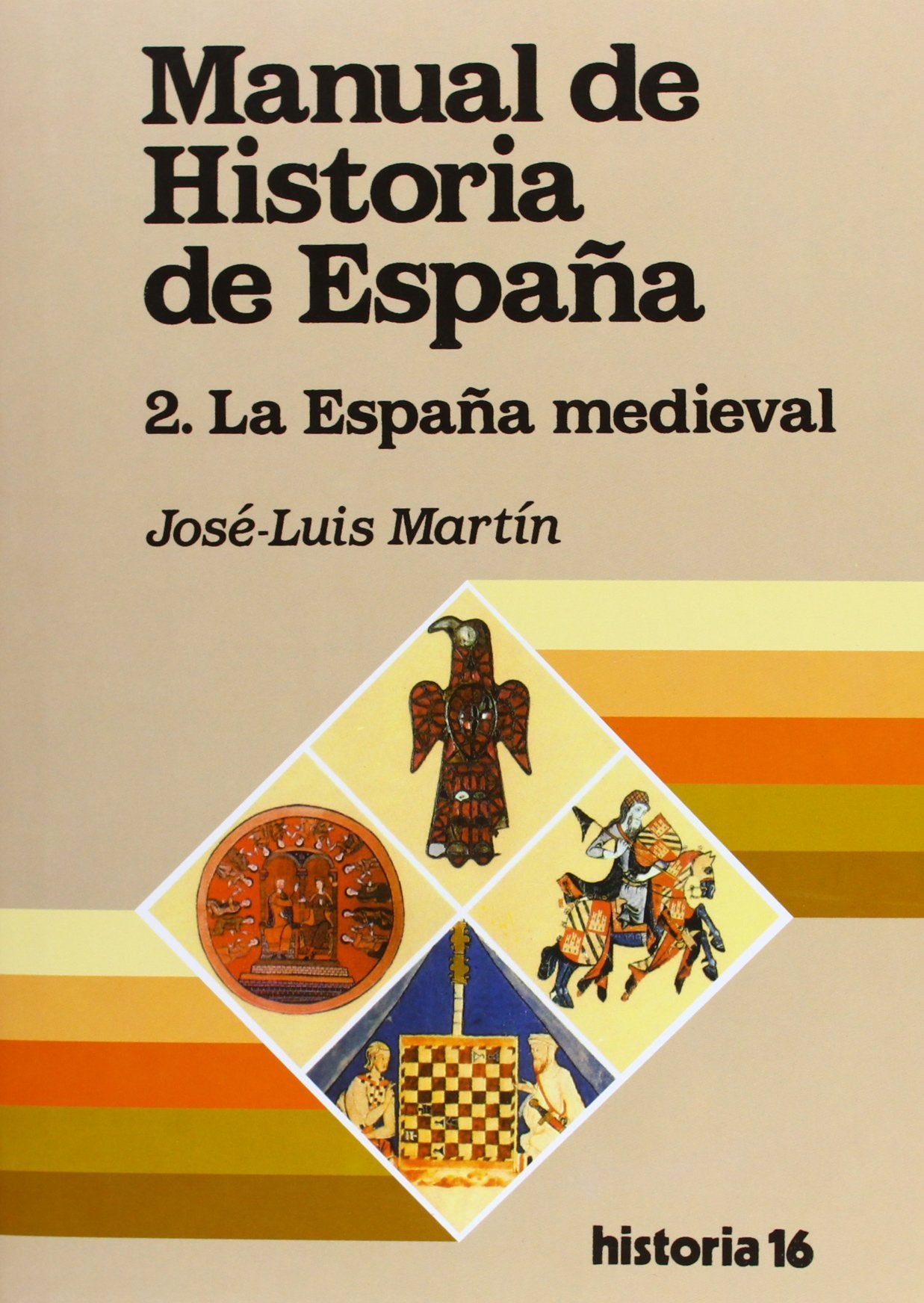 Manual de Historia de España : La España medieval
