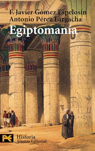 Egiptomanía: El mito de Egipto de los griegos a nosotros (El libro de bolsillo - Historia)