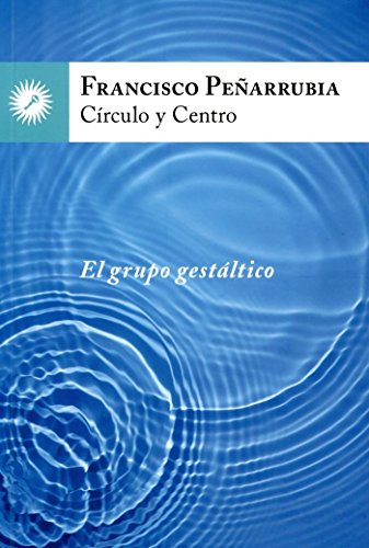 Círculo Y Centro: El grupo gestáltico (SIN COLECCION)