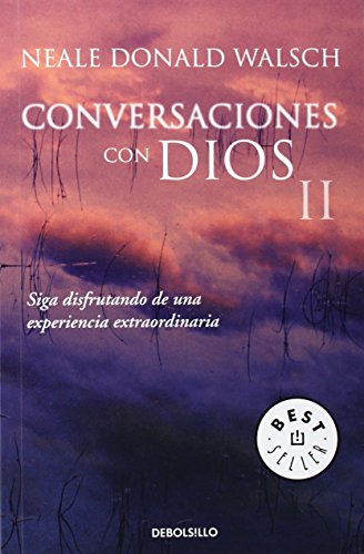 Conversaciones con Dios II: Siga disfrutando de una experiencia extraordinaria (BEST SELLER)