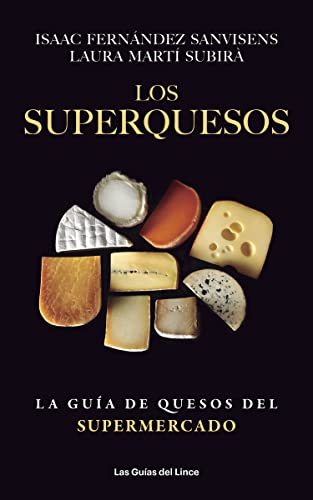 Los superquesos: La guía de quesos del supermercado (LAS GUIAS DEL LINCE)