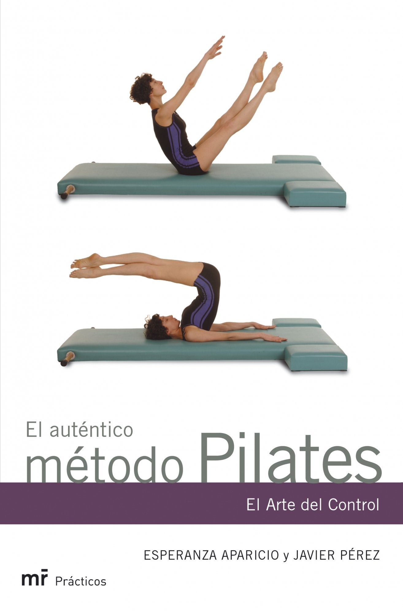 El auténtico método Pilates: El arte del control: 1 (MR Prácticos)