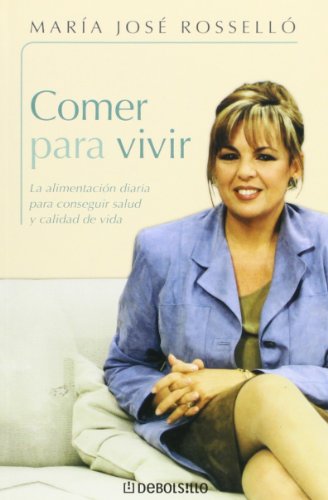 Comer para vivir: La alimentación diaria para conseguir salud y calidad de vida (DIVERSOS)