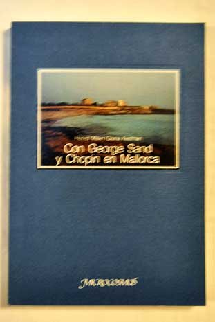 Con george sand y chopin en mallorca