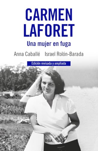 Carmen Laforet. Una mujer en fuga (Ensayo y Biografía)