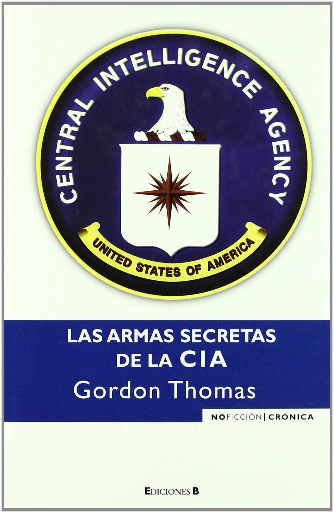 LAS ARMAS SECRETAS DE LA CIA (NoFicción/Crónica)