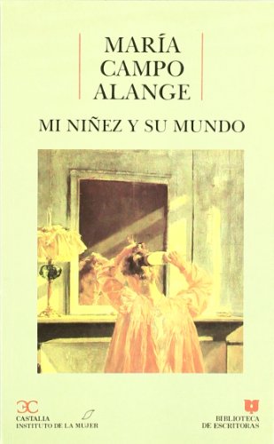 Mi niñez y su mundo .: 18 (BIBLIOTECA DE ESCRITORAS. B/E.)