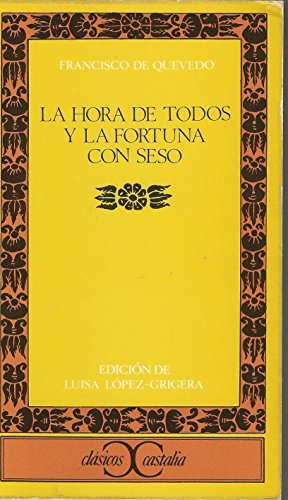 La hora de todos y la fortuna con seso . (CLASICOS CASTALIA. C/C.)