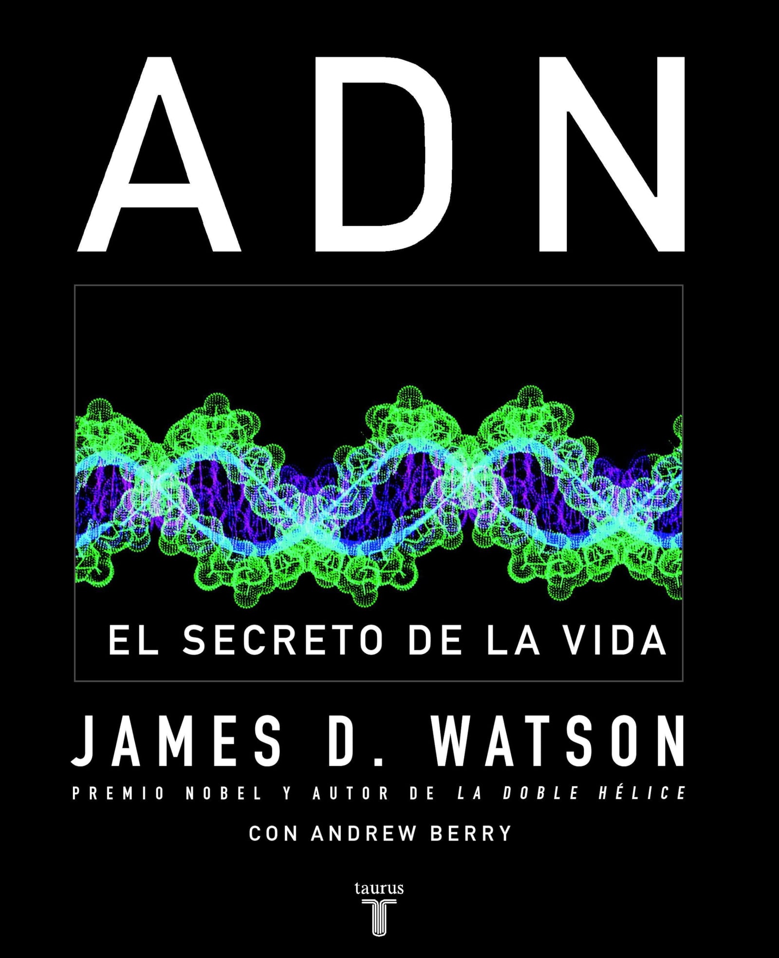 ADN. EL SECRETO DE LA VIDA (PENSAMIENTO)