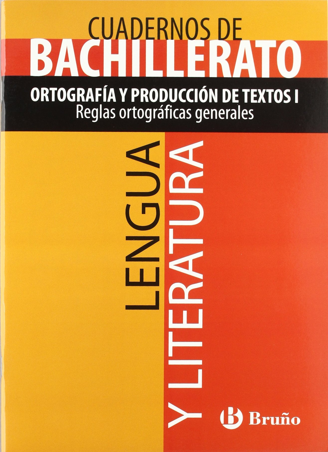 Cuaderno Lengua y Literatura Bachillerato Ortografía y producción de textos I. Reglas ortográficas generales (Castellano - Material Complementario - Cuadernos Temáticos De Bachillerato)