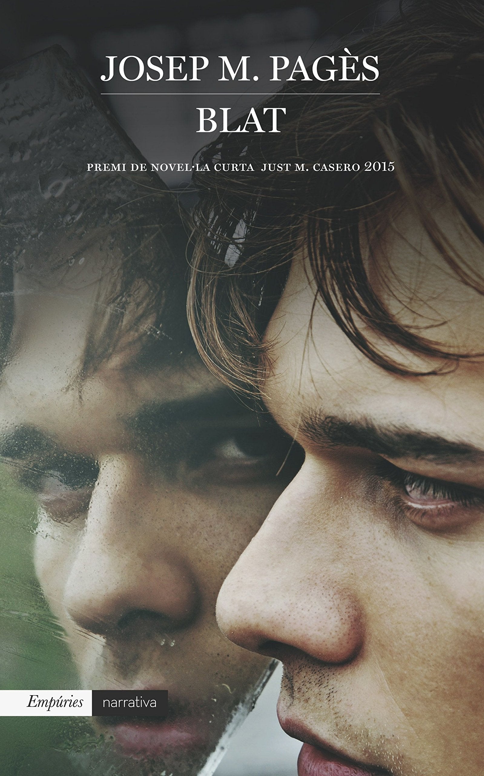 Blat: Premi de Novel·la Curta Just M. Casero 2015 (EMPURIES NARRATIVA)